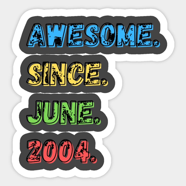 Awesome. Since. June. 2004.  Shirt Sticker by LBAM, LLC